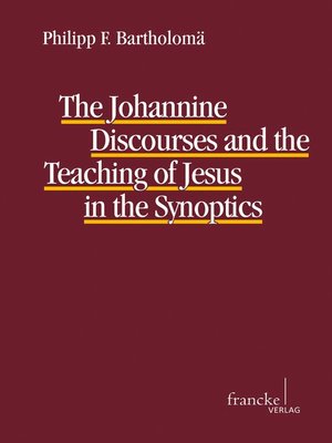 cover image of The Johannine Discourses and the Teaching of Jesus in the Synoptics